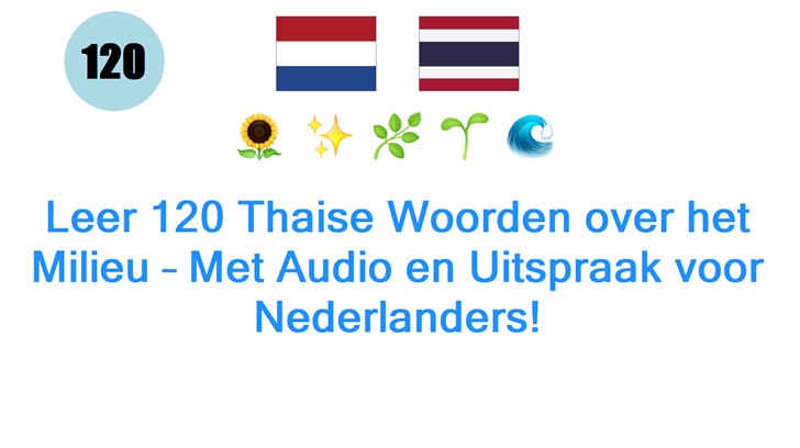 Leer 120 Thaise Woorden over het Milieu – Met Audio en Uitspraak voor Nederlanders!